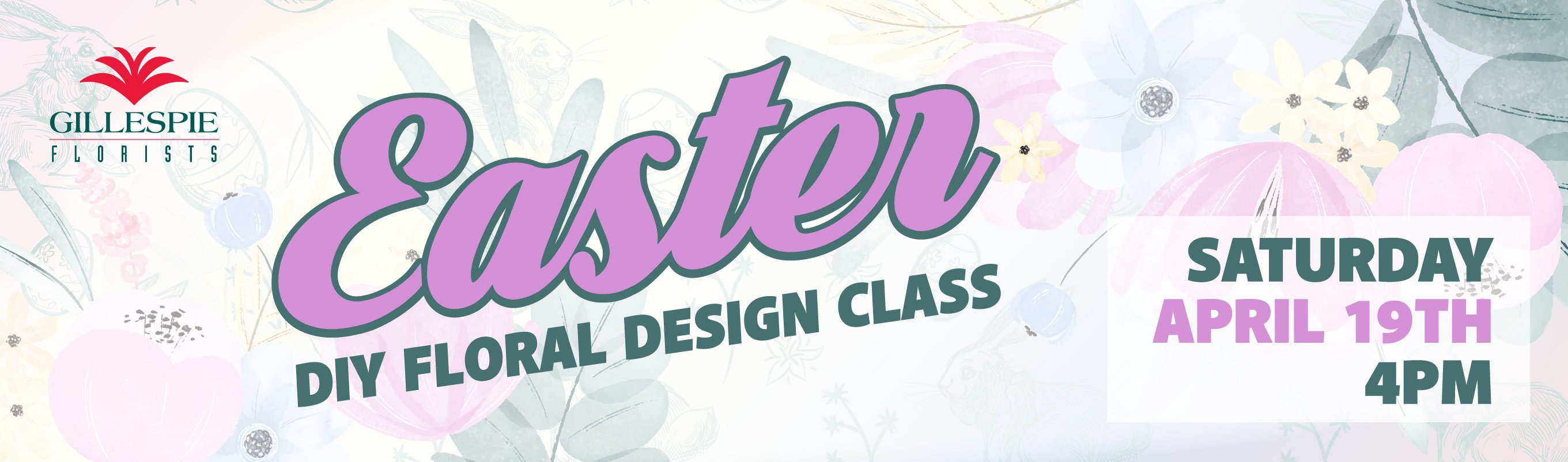 Gillespie Florist EASTER DIY CLASS graphic